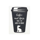 Coffee and dogs make the world go round Magnet