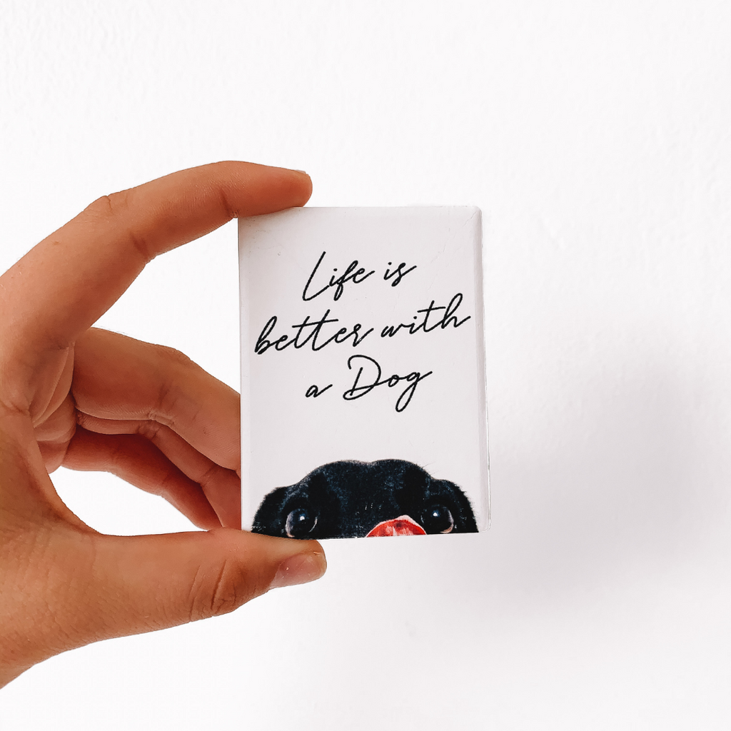 Life is better with a dog Magnet