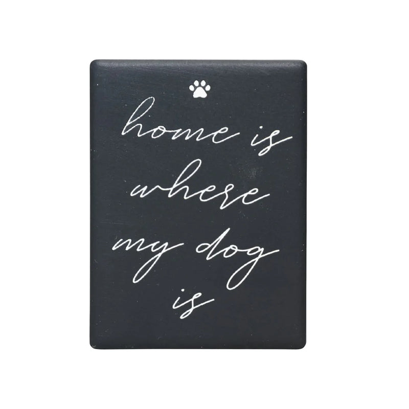 Home is where my dog is Magnet